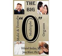 The Big O: Multiple Male and Female Orgasm