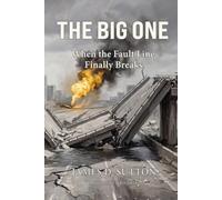 The Big One: When the Fault Line Finally Breaks