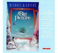 The Big Picture: A Youth Musical About God's Providence by Michael W. Smith, Andy Stanley and Robert Sterling