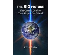 THE BIG PICTURE: The Cosmic Conflict That Shapes Our World