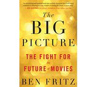 The Big Picture: The Fight for the Future of Movies