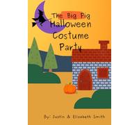 The Big Pig Halloween Costume Party (The Big Pig Series)