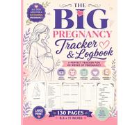 THE BIG PREGNANCY TRACKER AND LOGBOOK: A PERFECT TRACKER FOR 40 WEEKS OF PREGNANCY. LARGE PRINT, 130 PAGES 8. 5*11 INCHES. ALL YOU NEED FOR SUCCESSFUL ... PREGNANCY PLANNER. DAILY CONDITIONS TRACKER.