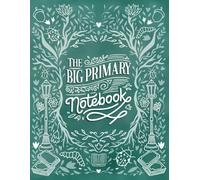 The Big Primary Notebook: A Customizable K-2 Primary Composition Journal for subjects like Reading, Science, Geography, Writing, and Storytelling - Perfect for Home & School!