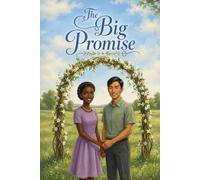 The Big Promise: A gentle introduction to marriage and partnership for preschoolers through the loving story of Nia and Marro
