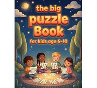 The Big Puzzle Book For Kids Age 6-10: Packed with Mazes, Word Puzzles, Logic Challenges, Coloring and Brain Games for Kids