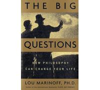 The Big Questions: How Philosophy Can Change Your Life