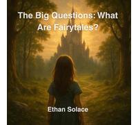 The Big Questions: What Are Fairytales?