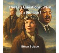 The Big Questions: What Is a Pioneer?