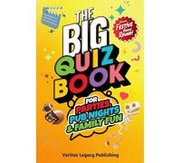 The Big Quiz Book for Parties, Pub Nights & Family Fun: Discover 500 Fun & Festive Quiz Questions to Liven Up Parties, Pub Nights & Family Gatherings. All Year Round!