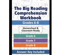 The Big Reading Comprehension Workbook: Grades 6-8