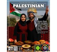 The Big Recipes Book of Palestinian Cuisine: With over 140 Authentic and Traditional Culinary Discoveries - From Mezze and Maqloba to Fragrant Soups, ... Levantine Grills, Pastries and Much More