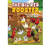 The Big Red Rooster: The Protector of the Hen House