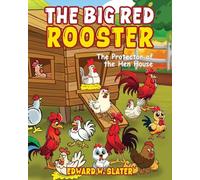 The Big Red Rooster: The Protector of the Hen House