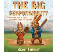 The Big Responsibility: Volume 2 in a 7-Part Leadership Series for Children