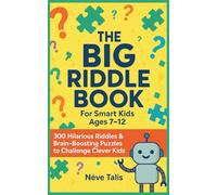 The Big Riddle Book for Smart Kids: 300 Hilarious Riddles & Brain Boosting Puzzles to Challenge Clever Kids Ages 7-12 (Smart Kids Fun Book Series)