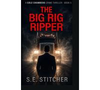The Big Rig Ripper: A Cole Chambers Crime Thriller - Book 5 (Cole Chambers FBI Profiler Thrillers)