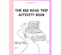 The Big Road Trip Activity Book: Games, Coloring Pages, Challenges, and Mazes for Kids Ages 4-8 | No-Screen Car Entertainment