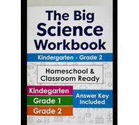 The Big Science Workbook: Kindergarten-Grade 2