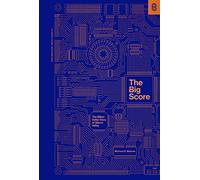 The Big Score: The Billion Dollar Story of Silicon Valley