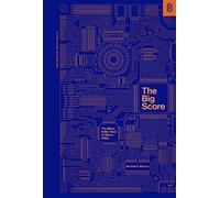 The Big Score: The Billion Dollar Story of Silicon Valley