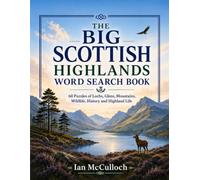 The Big Scottish Highlands Word Search Book: 60 Puzzles of Lochs, Glens, Mountains, Wildlife, History and Highland Life.