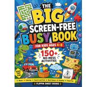 The Big Screen-Free Busy Book for Kids Ages 4-8: 150+ No-Mess Mazes, Coloring Pages, Search-and-Find Puzzles, Word Games, Drawing Prompts & Travel Activities