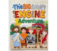 The Big Shiny Engine Adventure: A Colorful Picture Book for Little Mechanics and Young Believers (Faithful Foundations Christian Homeschool Children's Books)