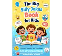 The Big Silly Jokes Book for Kids: 700+ Funny, Silly, and Family-Friendly Jokes, Riddles & Laugh-Out-Loud Fun for Kids Ages 6-16