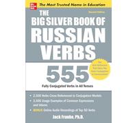 The Big Silver Book of Russian Verbs, 2nd Edition: 555 Fully Conjugated Verbs in All Tenses (Big Book Series)