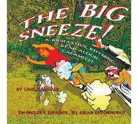 The Big Sneeze: A ridiculous, rhyming, read-aloud calamity! (THE UNCLE BUNKLE STORIES)