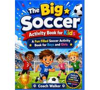 The Big Soccer Activity Book for Kids: A Fun Filled Soccer Activity Book for Boys and Girls