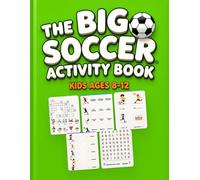 The Big Soccer Activity Book Kids Ages 8-12 | 90 Fun Soccer Puzzles: Word Searches, Crosswords, & More Challenges Games to Boost Youth Soccer Skills