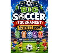 The Big Soccer Tournament Activity Book for Kids - Word Search, Mazes, Coloring, Matching & Drawing Fun (30 Pages) (Fun Football Learning)