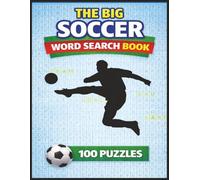 The Big Soccer Word Search Book: A Mega Collection of Soccer-Themed Word Puzzles for Fans of All Ages | A Brain-Boosting Word Search Journey Through the World of Soccer