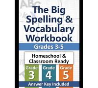 The Big Spelling & Vocabulary Workbook: Grades 3-5