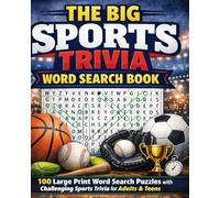 The Big Sports Trivia Word Search Book: 100 Large Print Word Search Puzzles with Challenging Sports Trivia for Adults & Teens