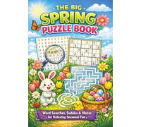 The Big Spring Puzzle Book: Word Searches, Sudoku & Mazes for Relaxing Seasonal Fun (Seasonal Puzzle Books)