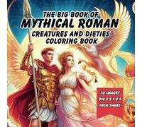 The Big Square Book of Mythical Roman Creatures and Dieties Coloring Book: 50 Unique Creatures with Brief Histories to Spark Imagination and ... Creatures and Dieties Coloring Book)