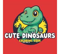 The Big Square Cute Dinosaurs Coloring Book: 50 Adorable Prehistoric Friends for Toddlers and Kids | Simple & Cute Dinosaur Illustrations | Large 8.5 ... (The Big Square Coloring Book Collection)