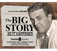The Big Story As It Happened (Old Time Radio)