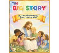 The Big Story: My First Chronological Bible Coloring Book (Reflect His Light Coloring Books)