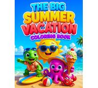 The Big Summer Vacation Coloring Book: Look, Trace, and Color: A Step-by-Step Summer Adventure with Side-by-Side Color Guides and Large Tracing Pages for Creative Kids and Teens