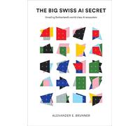The Big Swiss Ai Secret: Unveiling Switzerland's World-class Ai Ecosystem