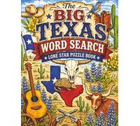 The Big Texas Word Search Lone Star Puzzle Book: Texas-Themed, Easy to Read Puzzles For Adults, Seniors and Teens. More Fun Than a baby eating Ice Cream.