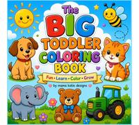 The Big Toddler Coloring Book: Fun, Easy & Cute Coloring Pages for Ages 2-5