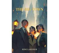 The Big Town: A Classic Tale of Small-Town Dreams Colliding with Big-City Reality
