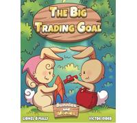 The Big Trading Goal (Bunnies and Monies)
