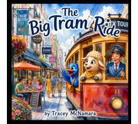 The Big Tram Ride: A Children's Picture Book Exploring New Zealand Landmarks, History, and Māori Vocabulary (Woolley and Blue's Adventures)