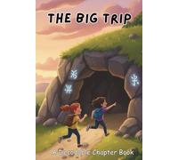 The Big Trip: A Decodable Chapter Book: A Dyslexia-Friendly, Large-Print Chapter Book with Wide Spacing and IMSE First-Grade Skills for Early and Struggling Readers (2nd grade adventure series)